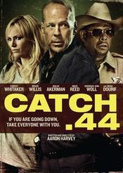 Catch .44 (2011) (/)